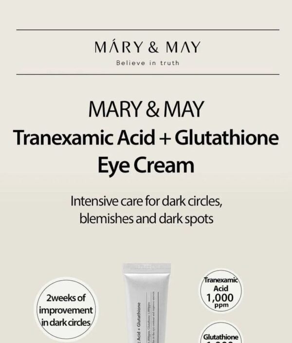 ⁦MARY & MAY - Tranexamic Acid+ Glutathion Eye Cream 30ml - كريم الجلوتاثيون وحمض الترانيكساميك للعين 9g⁩ - الصورة ⁦2⁩